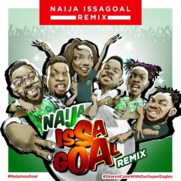 Naira Marley - Naija IssaGoal (Remix) FT. Falz, Olamide, Simi, Lil Kesh and Slimcase